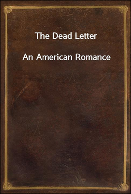 The Dead Letter
An American Romance