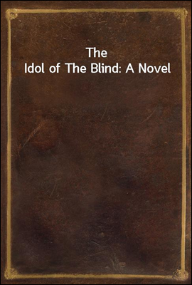 The Idol of The Blind