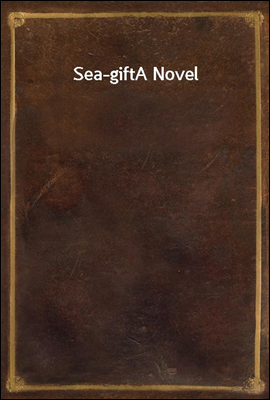 Sea-gift
A Novel