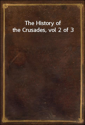The History of the Crusades, vol 2 of 3