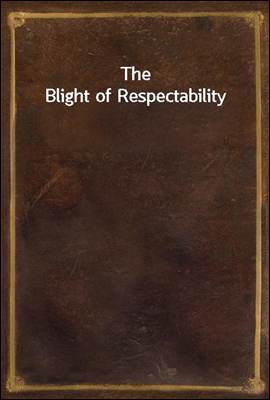 The Blight of Respectability