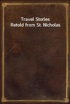 Travel Stories Retold from St. Nicholas