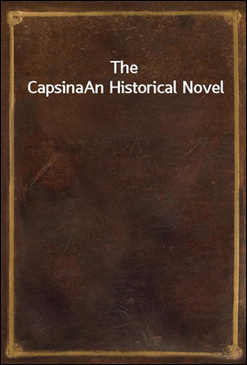 The Capsina
An Historical Novel