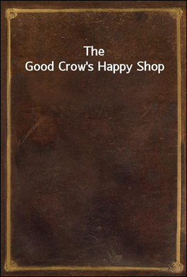 The Good Crow`s Happy Shop