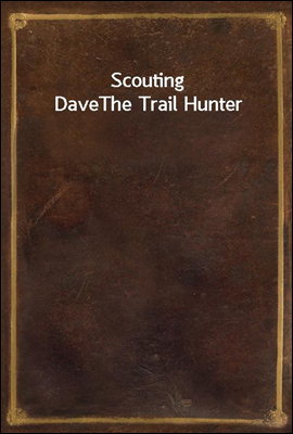 Scouting Dave
The Trail Hunter