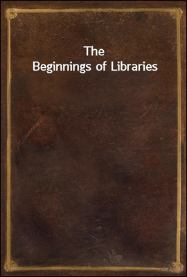 The Beginnings of Libraries