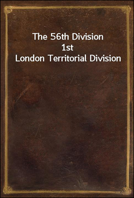 The 56th Division
1st London Territorial Division