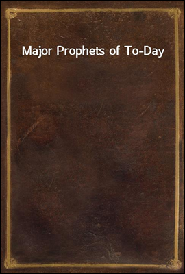 Major Prophets of To-Day