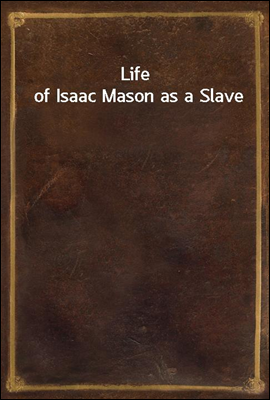 Life of Isaac Mason as a Slave