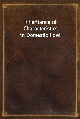 Inheritance of Characteristics in Domestic Fowl