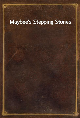 Maybee`s Stepping Stones