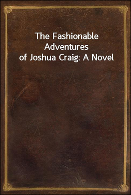 The Fashionable Adventures of Joshua Craig