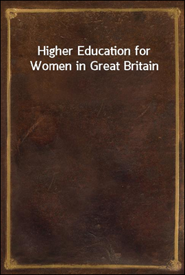 Higher Education for Women in Great Britain