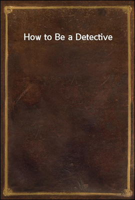 How to Be a Detective