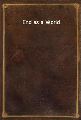 End as a World