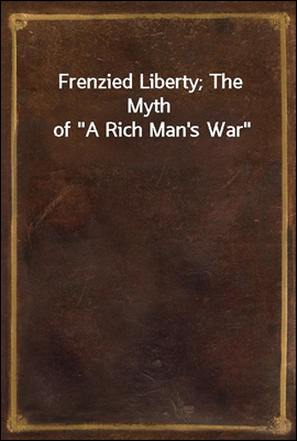 Frenzied Liberty; The Myth of 
