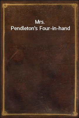 Mrs. Pendleton's Four-in-hand