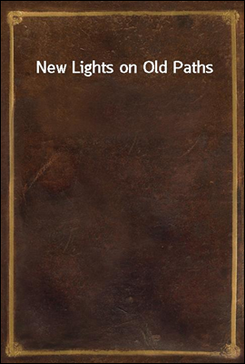 New Lights on Old Paths