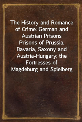 The History and Romance of Crime
