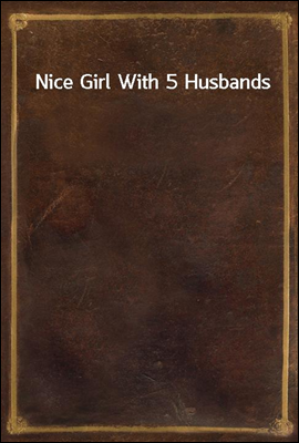 Nice Girl With 5 Husbands