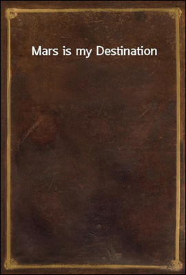 Mars is my Destination