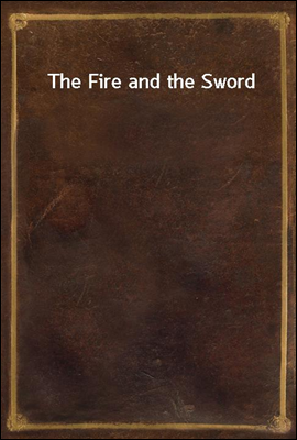 The Fire and the Sword