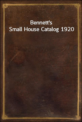 Bennett's Small House Catalog 1920