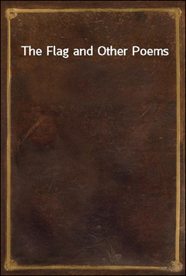 The Flag and Other Poems