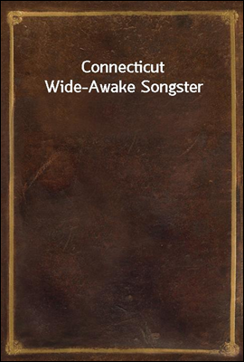 Connecticut Wide-Awake Songster