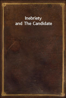 Inebriety and The Candidate