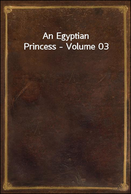 An Egyptian Princess - Volume 03