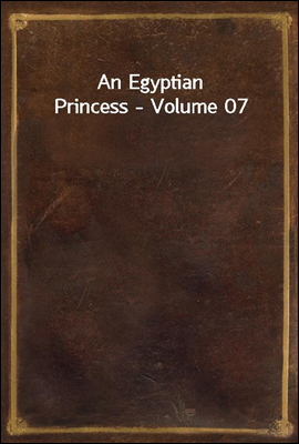 An Egyptian Princess - Volume 07