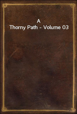 A Thorny Path - Volume 03