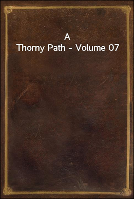 A Thorny Path - Volume 07