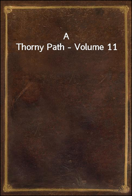 A Thorny Path - Volume 11