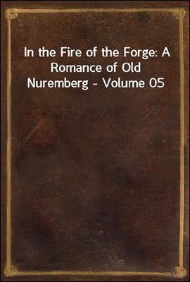 In the Fire of the Forge