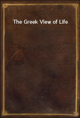 The Greek View of Life