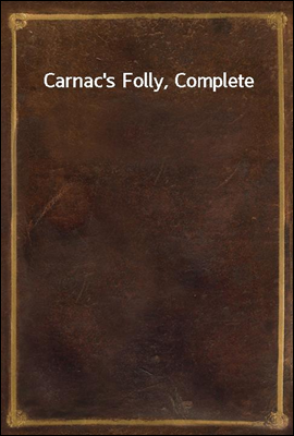 Carnac`s Folly, Complete