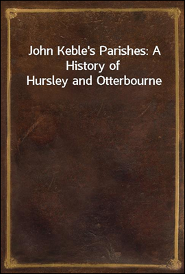 John Keble`s Parishes