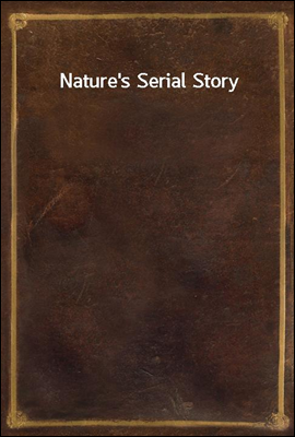 Nature`s Serial Story