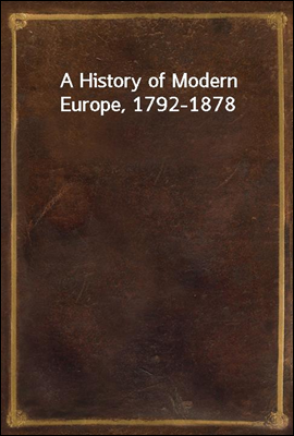 A History of Modern Europe, 1792-1878
