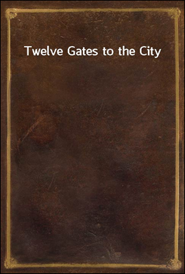 Twelve Gates to the City