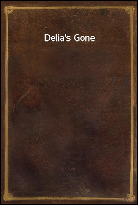 Delia`s Gone