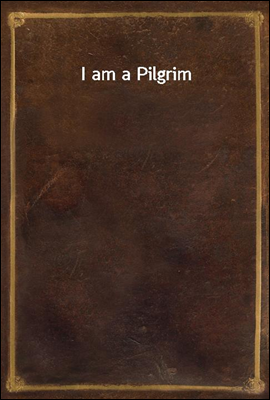 I am a Pilgrim