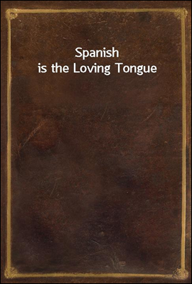Spanish is the Loving Tongue