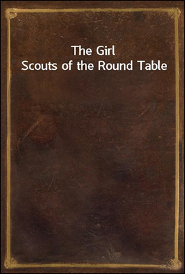 The Girl Scouts of the Round Table