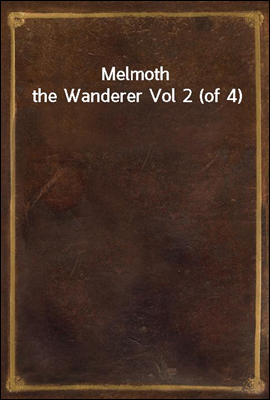 Melmoth the Wanderer Vol 2 (of 4)