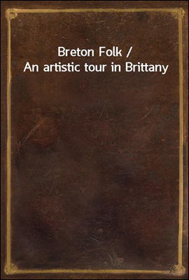 Breton Folk / An artistic tour in Brittany