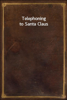 Telephoning to Santa Claus