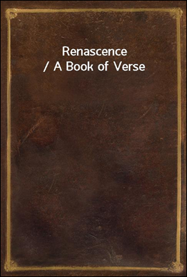 Renascence / A Book of Verse